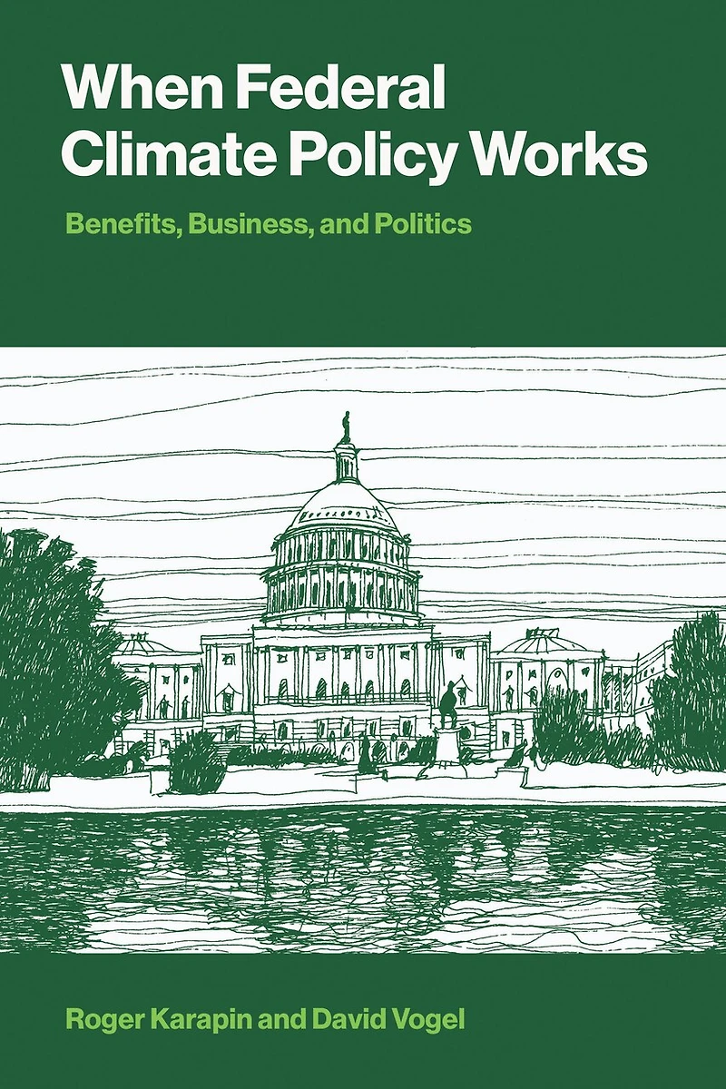 When Federal Climate Policy Works: Benefits, Business, and Politics