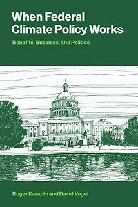 When Federal Climate Policy Works: Benefits, Business, and Politics