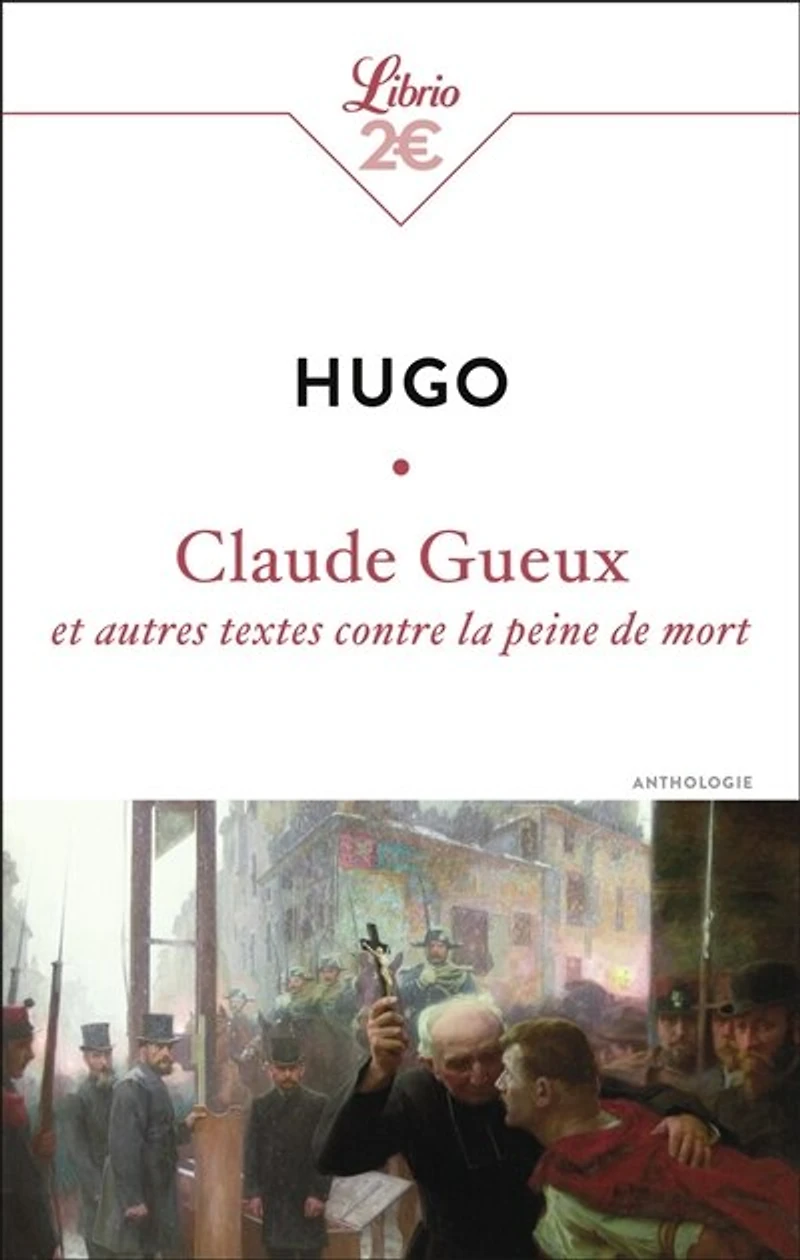 Claude Gueux: et autres textes contre la peine de mort