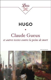 Claude Gueux: et autres textes contre la peine de mort