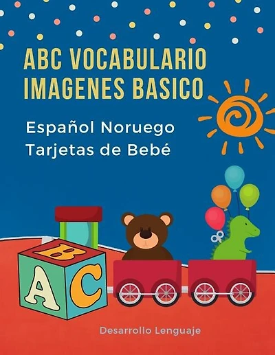 ABC Vocabulario Imagenes Basico Español Noruego Tarjetas de Bebé: Fáciles learning flashcards first words de phonics alfabeto juegos. Libros infantiles para que los niños aprendan el abecedario. Quickstudy imaginario diccionario en imagenes.
