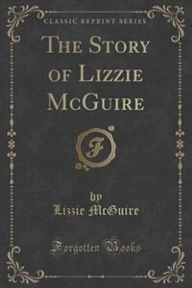 The Story of Lizzie McGuire (Classic Reprint)