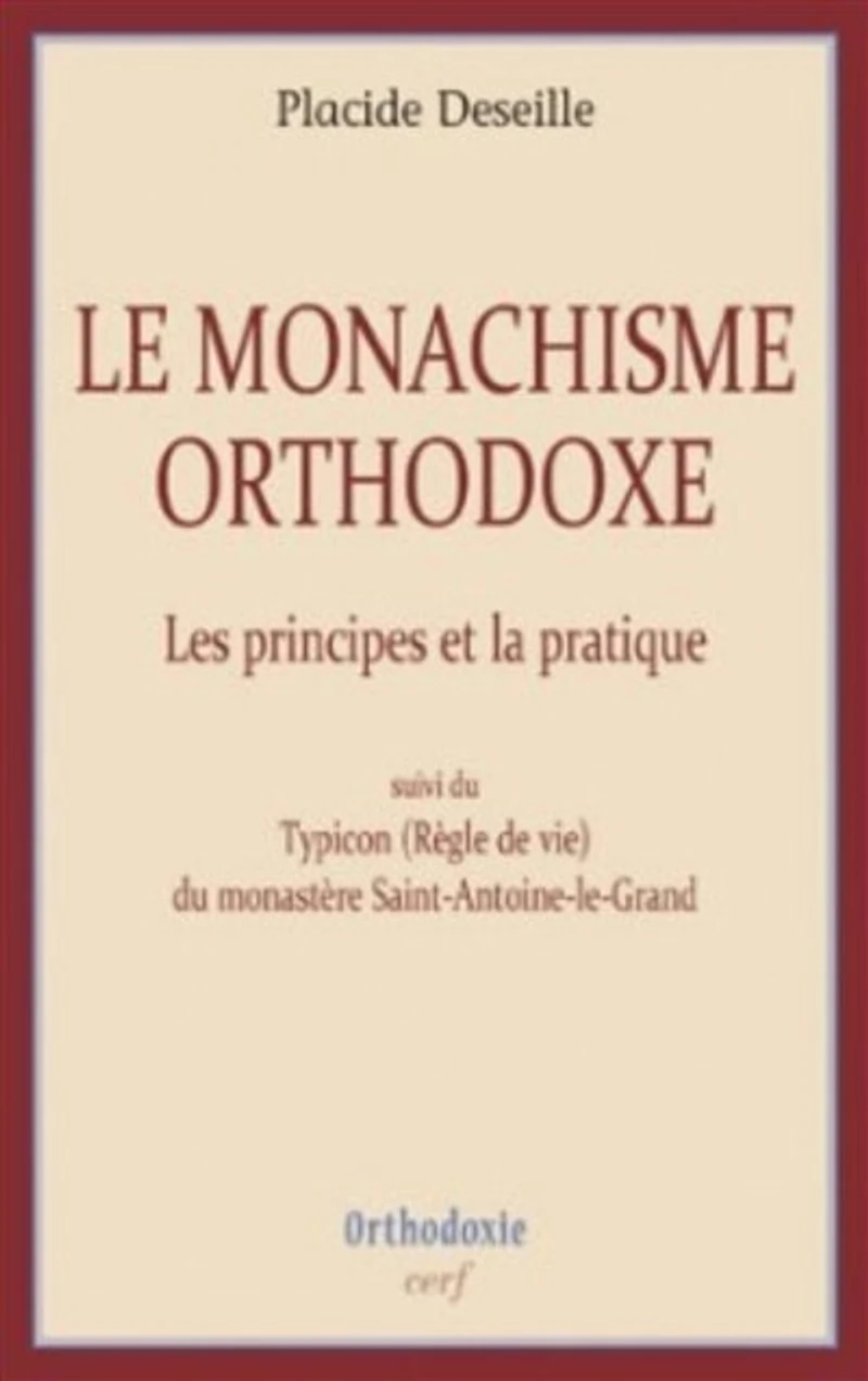 Le monachisme orthodoxe: les principes et la pratique ; Typicon (règle de vie) du monastère Saint-Antoine-le-Grand