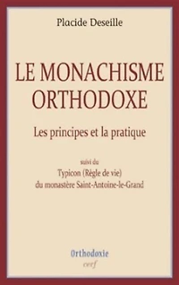 Le monachisme orthodoxe: les principes et la pratique ; Typicon (règle de vie) du monastère Saint-Antoine-le-Grand
