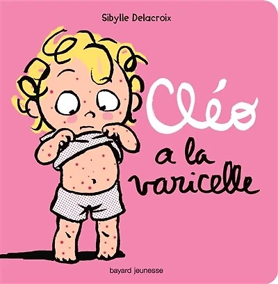 Cléo a la varicelle