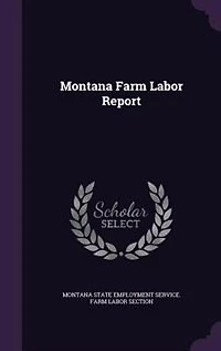 Montana Farm Labor Report