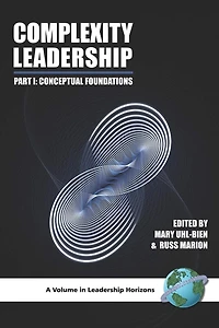Complexity Leadership: Part 1: Conceptual Foundations