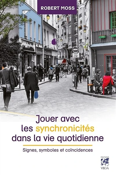 Jouer avec les synchronicités dans la vie quotidienne : signes, symboles et coïncidences: coïncidences