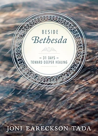 Beside Bethesda: 31 Days Toward Deeper Healing