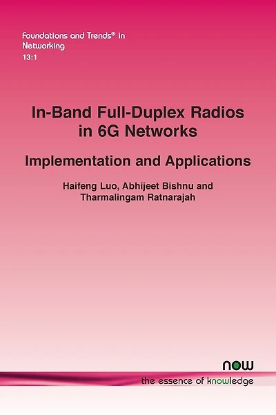 In-Band Full-Duplex Radios in 6g Networks: Implementation and Applications