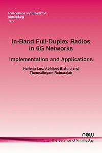 In-Band Full-Duplex Radios in 6g Networks: Implementation and Applications