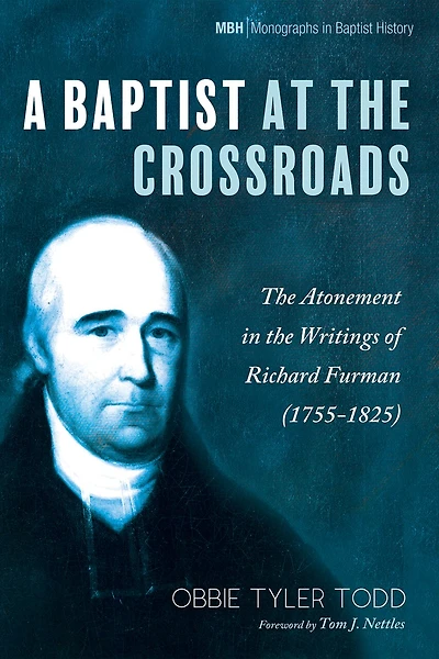A Baptist at the Crossroads: Atonement Writings of Richard Furman (1755-1825)
