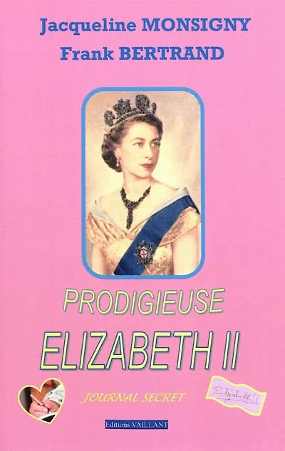 Prodigieuse Elizabeth II: journal secret