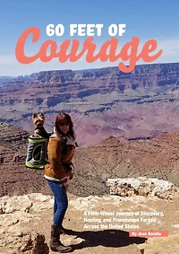 60 Feet of Courage: A Fifth-Wheel Journey of Discovery, Healing, and Friendships Forged Across the United States