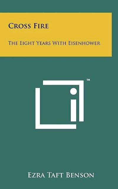 Cross Fire: The Eight Years with Eisenhower