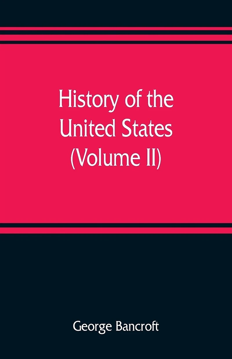 History Of The United States, From The Discovery Of The American Continent (volume Ii)