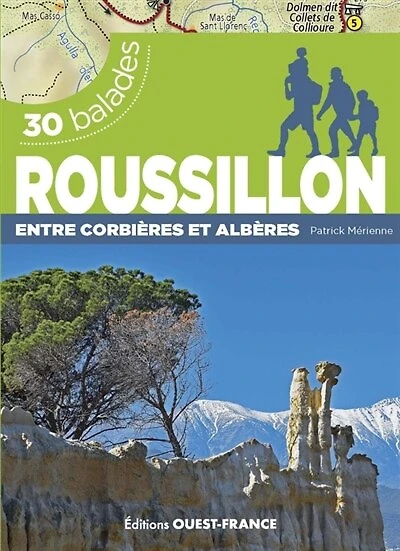 Roussillon : entre Corbières et Albères : 30 balades: entre Corbières et Albères