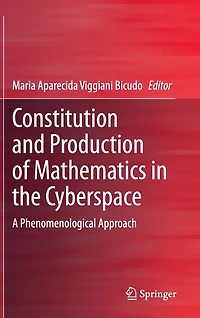 Constitution and Production of Mathematics the Cyberspace: A Phenomenological Approach