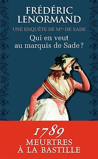 Qui en veut au marquis de Sade ?: Une enquête Mlle