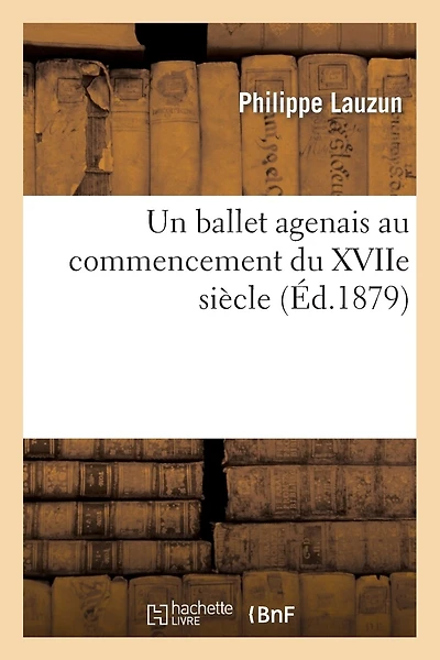Un Ballet Agenais Au Commencement Du Xviie Siècle