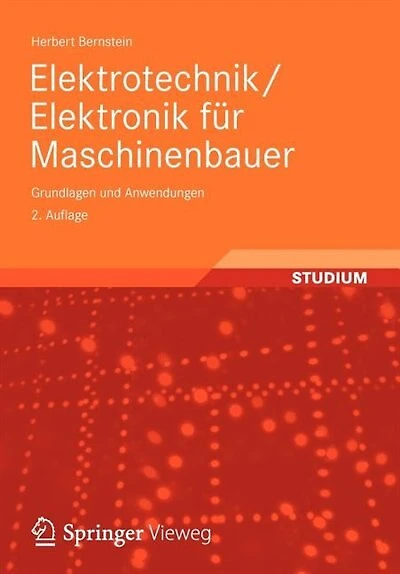 Elektrotechnik/elektronik Für Maschinenbauer: Einfach Und Praxisgerecht