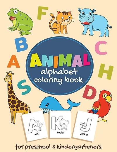 Animal Alphabet Coloring Book for Preschool and Kindergarteners: Cute Alphabet Coloring Book For Kids Ages 2-4,4-8 with Animals
