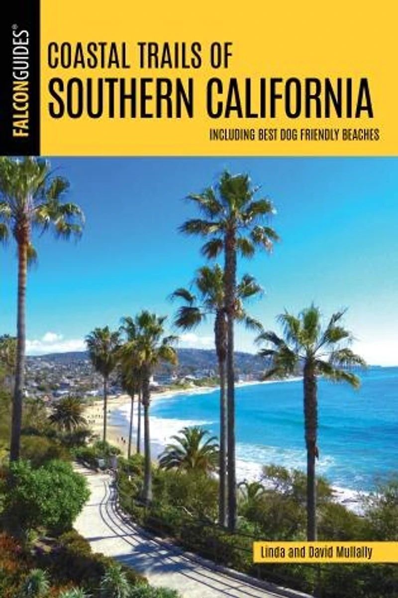 Coastal Trails Of Southern California: Including Best Dog Friendly Beaches