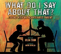 What Do I Say about That?: Coping with an Incarcerated Parent