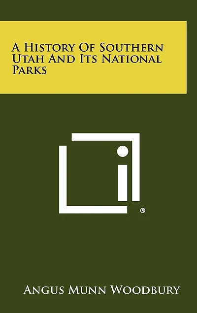 A History Of Southern Utah And Its National Parks