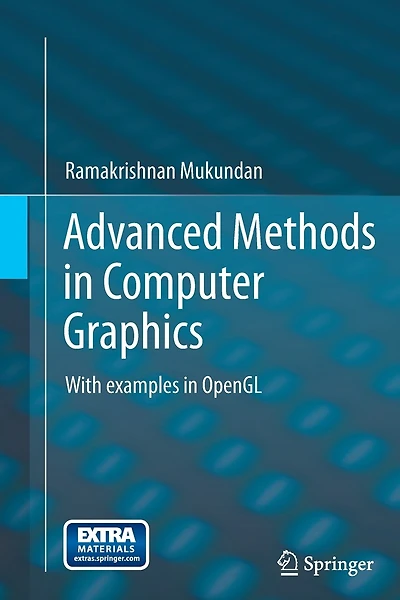 Advanced Methods in Computer Graphics: With examples in OpenGL