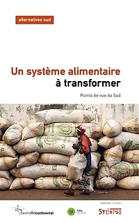 Alternatives Sud, n°4 (2021). Un système alimentaire à transformer : points de vue du Sud: Sud