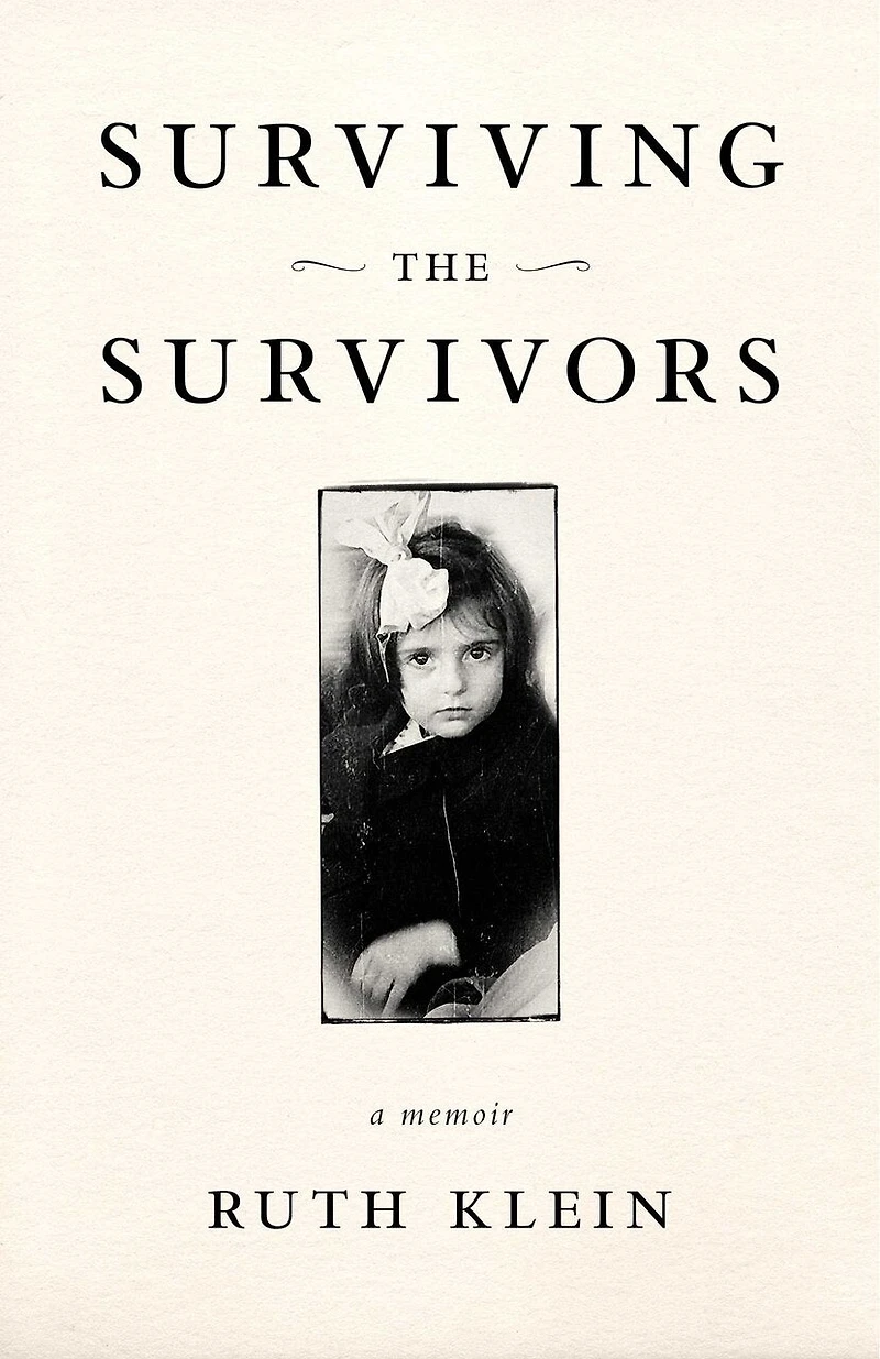 Surviving the Survivors: A Memoir