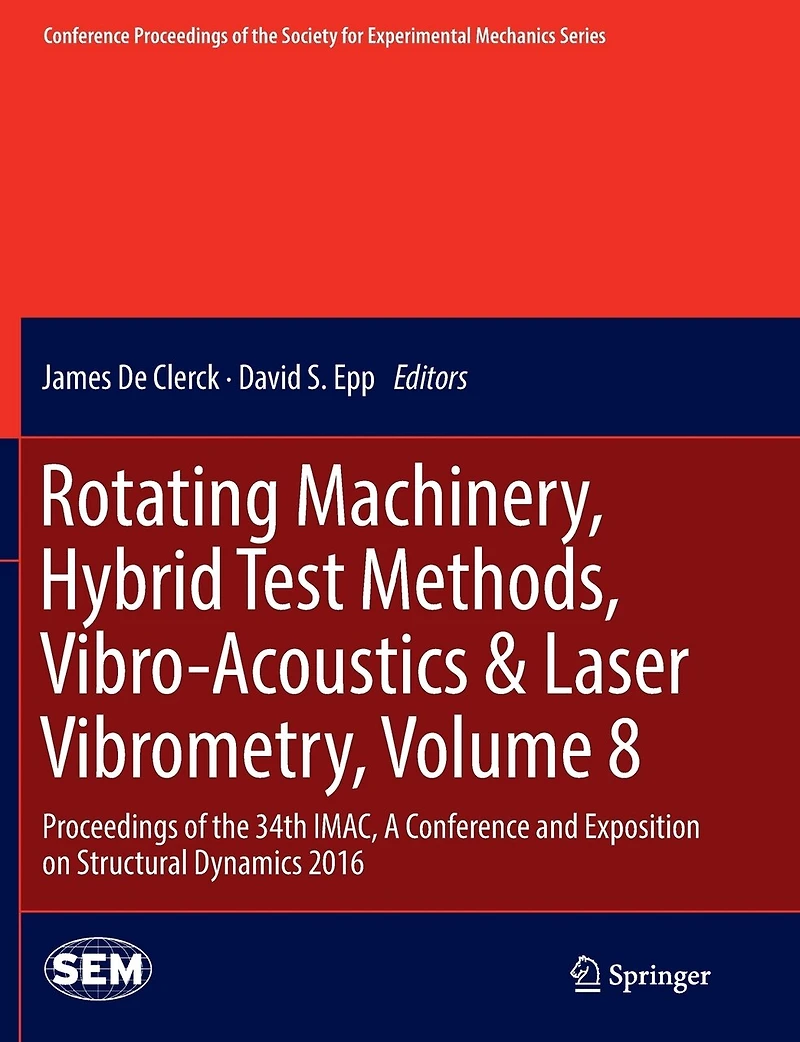 Rotating Machinery, Hybrid Test Methods, Vibro-Acoustics: Proceedings of the 34th IMAC, A Conference and Exposition on Structural Dynamics 2016