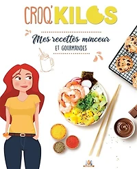 Croq'kilos: mes recettes minceur et gourmandes