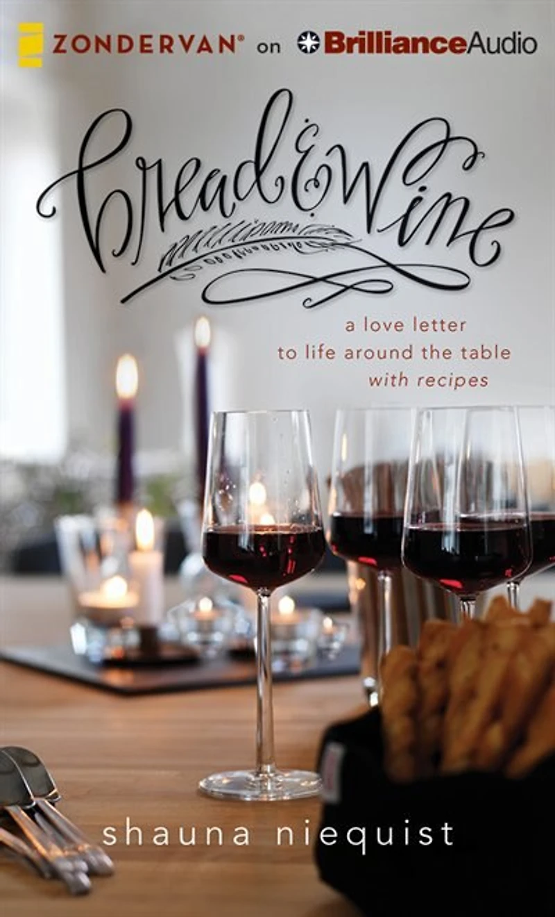 Bread And Wine: A Love Letter To Life Around The Table With Recipes