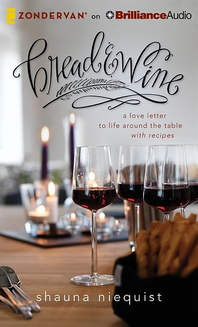 Bread And Wine: A Love Letter To Life Around The Table With Recipes