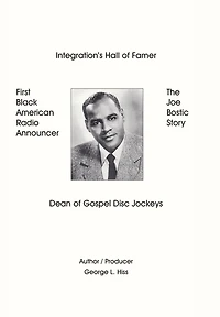 The Joe Bostic Story: First Black American Radio Announcer