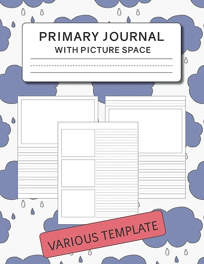 Primary Journal with Picture Space: Various Template for Drawing and Writing
