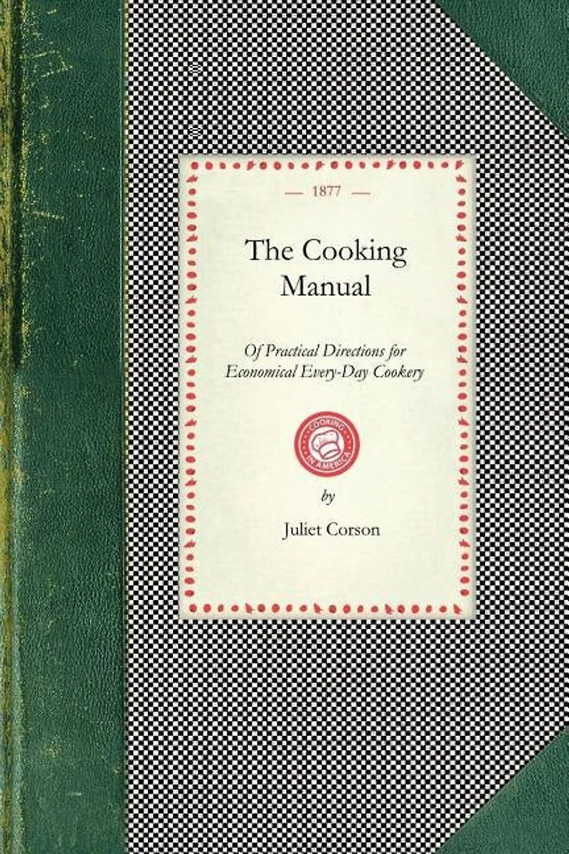 Cooking Manual Of Practical Directions