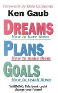 Dreams, Plans, Goals