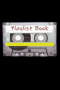 Playlist Book: Mixtape Song List Book for DJs, Musicians, and Music Lovers (Black)
