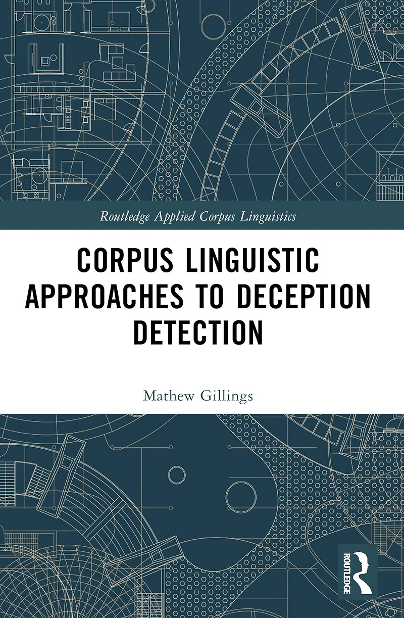 Corpus Linguistic Approaches to Deception Detection
