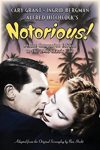Notorious: Deluxe Companion Edition to the 1946 Classic Film