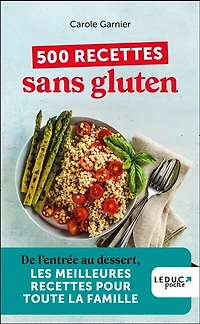 500 recettes sans gluten: de l'entrée au dessert, les meilleures pour toute la famille