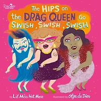 the Hips on Drag Queen Go Swish, Swish