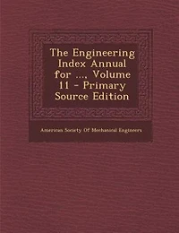 The Engineering Index Annual for ..., Volume 11