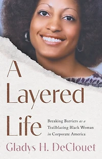 a Layered Life: Breaking Barriers as Trailblazing Black Woman Corporate America