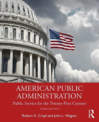 American Public Administration: Service For The Twenty-first Century