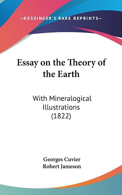 Essay on the Theory of the Earth: With Mineralogical Illustrations (1822)