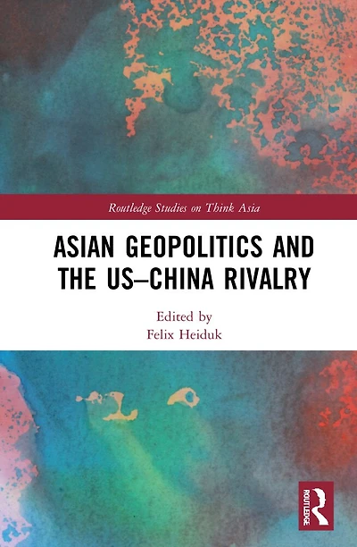 Asian Geopolitics and the US-China Rivalry